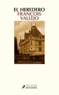 el heredero-françois vallejo-9788498382044 el heredero-françois vallejo-9788498382044