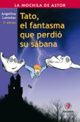 tato, el fantasma que perdio su sabana-angelina lamelas-9788498401844 tato, el fantasma que perdio su sabana-angelina lamelas-9788498401844