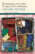mi hermana vive sobre la repisa de la chimenea (ebook)-annabel pitcher-9788498415544 mi hermana vive sobre la repisa de la chimenea (ebook)-annabel pitcher-9788498415544