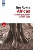 africas: cosas que pasan no tan lejos (4ª ed)-bru rovira-9788498679144 africas: cosas que pasan no tan lejos (4ª ed)-bru rovira-9788498679144