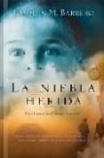 la niebla herida (serie corazon rodriguez 2)-joaquin m. barrero-9788498720044 la niebla herida (serie corazon rodriguez 2)-joaquin m. barrero-9788498720044