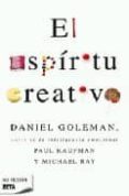 el espiritu creativo-paul kaufman-michael ray-daniel goleman-9788498721744 el espiritu creativo-paul kaufman-michael ray-daniel goleman-9788498721744