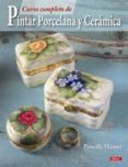 pintar porcelana y ceramica-priscilla hauser-9788498741544 pintar porcelana y ceramica-priscilla hauser-9788498741544
