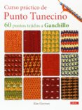 curso practico de punto tunecino: 60 puntos tejidos a ganchillo-kim guzman-9788498743944 curso practico de punto tunecino: 60 puntos tejidos a ganchillo-kim guzman-9788498743944