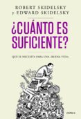 ¿cuanto es suficiente?-robert skidelsky-9788498924244 ¿cuanto es suficiente?-robert skidelsky-9788498924244