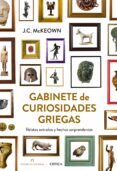 gabinete de curiosidades griegas: relatos extraños y hechos sorpr endentes-j.c. mckeown-9788498926644 gabinete de curiosidades griegas: relatos extraños y hechos sorpr endentes-j.c. mckeown-9788498926644