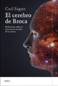 el cerebro de broca: reflexiones sobre el apasionante mundo de la ciencia-carl sagan-9788498928044 el cerebro de broca: reflexiones sobre el apasionante mundo de la ciencia-carl sagan-9788498928044