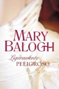ligeramente peligroso-mary balogh-9788499082844 ligeramente peligroso-mary balogh-9788499082844
