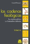 las cadenas fisiologicas (tomo ii): la cintura pelvica y el miemb ro inferior (antes tomo iv)-leopold busquet-9788499101644 las cadenas fisiologicas (tomo ii): la cintura pelvica y el miemb ro inferior (antes tomo iv)-leopold busquet-9788499101644