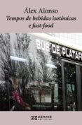 tempos de bebidas isotonicas e fast-food-alex alonso-9788499149844 tempos de bebidas isotonicas e fast-food-alex alonso-9788499149844