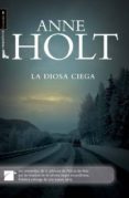 la diosa ciega-anne holt-9788499180144 la diosa ciega-anne holt-9788499180144