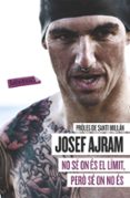 no sé on és el límit però sé on no hi és-josef ajram-9788499308944 no sé on és el límit però sé on no hi és-josef ajram-9788499308944
