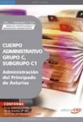 cuerpo administrativo, grupo c, subgrupo c1, de la administracion del principado de asturias. vol. i. temario y test derecho constitucional y organizacion administrativa-9788499372044 cuerpo administrativo, grupo c, subgrupo c1, de la administracion del principado de asturias. vol. i. temario y test derecho constitucional y organizacion administrativa-9788499372044