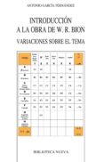 introducción a la obra de w. r. bion-antonio fernandez garcia-9788499404844 introducción a la obra de w. r. bion-antonio fernandez garcia-9788499404844