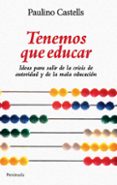 tenemos que educar-paulino castells-9788499420844 tenemos que educar-paulino castells-9788499420844