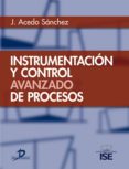 instrumentación y control avanzado de procesos (ebook)-j acedo sanchez-9788499695044 instrumentación y control avanzado de procesos (ebook)-j acedo sanchez-9788499695044