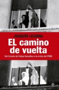el camino de vuelta: del triunfo de felipe gonzalez a la crisis d el psoe-joaquin leguina-9788499703244 el camino de vuelta: del triunfo de felipe gonzalez a la crisis d el psoe-joaquin leguina-9788499703244