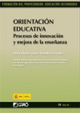 orientacion educativa: procesos de innovacion y mejora de la ense ñanza-elena martin-9788499800844 orientacion educativa: procesos de innovacion y mejora de la ense ñanza-elena martin-9788499800844