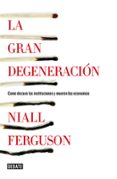 la gran degeneracion-niall ferguson-9788499922744 la gran degeneracion-niall ferguson-9788499922744