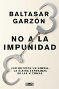 la impunidad-baltasar garzon-9788499926544 la impunidad-baltasar garzon-9788499926544