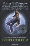 alf moon detective privato.-eoin colfer-9788804574644 alf moon detective privato.-eoin colfer-9788804574644