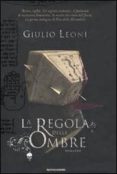 la regola delle ombre-giulio leoni-9788804576044 la regola delle ombre-giulio leoni-9788804576044