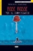 rose rosse: per il commissario (nivel intermedio) (incluye cd-rom )-regina assini-susanna longo-9788877549044 rose rosse: per il commissario (nivel intermedio) (incluye cd-rom )-regina assini-susanna longo-9788877549044