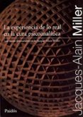 la experiencia de lo real en la cura psicoanalitica: los cursos p sicoanaliticos de jacques-alain miller-jacques-alain miller-9789501288544 la experiencia de lo real en la cura psicoanalitica: los cursos p sicoanaliticos de jacques-alain miller-jacques-alain miller-9789501288544