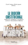 la solucion constitucional. plebiscitos, asambleas, congresos, sorteos y mecanismos hibridos (ebook)-9789563244144 la solucion constitucional. plebiscitos, asambleas, congresos, sorteos y mecanismos hibridos (ebook)-9789563244144