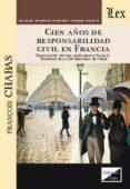 cien años de responsabilidad civil en francia (2018)-jean-françois chabas-9789563921144 cien años de responsabilidad civil en francia (2018)-jean-françois chabas-9789563921144