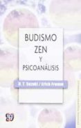 budismo zen y psicoanalisis-erich fromm-daisetz teitaro suzuki-daisetz t. suzuki-9789681606244 budismo zen y psicoanalisis-erich fromm-daisetz teitaro suzuki-daisetz t. suzuki-9789681606244