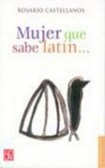 mujer que sabe latin...-rosario castellanos-9789681648244 mujer que sabe latin...-rosario castellanos-9789681648244