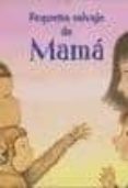 pequeño salvaje de mama-dianna hutts aston-9789871239344 pequeño salvaje de mama-dianna hutts aston-9789871239344