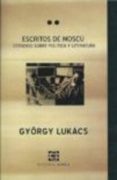 escritos de moscu: estudios sobre la politica y literatura-györgy lukacs-9789871444144 escritos de moscu: estudios sobre la politica y literatura-györgy lukacs-9789871444144