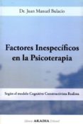 factores inespecificos en la psicoterapia.-juan manuel bulacio-9789875700444 factores inespecificos en la psicoterapia.-juan manuel bulacio-9789875700444