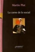 la carne de lo social-martin plot-9789875742444 la carne de lo social-martin plot-9789875742444