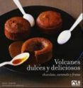 volcanes dulces y deliciosos (incluye 4 aros para emplatar)-9789876371544 volcanes dulces y deliciosos (incluye 4 aros para emplatar)-9789876371544