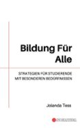 BILDUNG FÜR ALLE: STRATEGIEN FÜR STUDIERENDE MIT BESONDEREN BEDÜRFNISSEN  (edición en alemán)