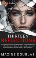THIRTEEN REFLECTIONS