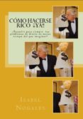 como hacerse rico ¡¡ya!!: ¡¡ resuelve para siempre tus problemas de dinero en menos tiempo del que imaginas!! (ebook)-2910018787740 como hacerse rico ¡¡ya!!: ¡¡ resuelve para siempre tus problemas de dinero en menos tiempo del que imaginas!! (ebook)-2910018787740