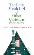 Libros de texto en línea para descargar THE LITTLE MATCH GIRL & OTHER CHRISTMAS STORIES BY HANS CHRISTIAN ANDERSEN (Literatura española) DJVU ePub FB2 de HANS CHRISTIAN ANDERSEN