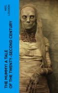 Libros de texto descargables gratis en línea THE MUMMY! A TALE OF THE TWENTY-SECOND CENTURY  (edición en inglés) in Spanish 4066339557154