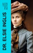 Descarga de audiolibros en alemán DR. ELSIE INGLIS  (edición en inglés)