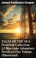 Pdf enlaces de descarga de libros electrónicos TALES OF THE SEA – PREMIUM COLLECTION: 12 MARITIME ADVENTURE NOVELS IN ONE VOLUME (ILLUSTRATED)
				EBOOK (edición en inglés) RTF DJVU