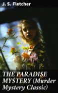 Ebook para descargar iphone THE PARADISE MYSTERY (MURDER MYSTERY CLASSIC)
				EBOOK (edición en inglés) PDF 8596547812654 de J. S. FLETCHER (Literatura española)
