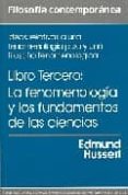 ideas relativas a una fenomenologia pura y una filosofia fenomeno logica (libro 3º): la fenomenologia y los fundamentos de las ciencias-edmund husserl-9789683681652 ideas relativas a una fenomenologia pura y una filosofia fenomeno logica (libro 3º): la fenomenologia y los fundamentos de las ciencias-edmund husserl-9789683681652