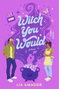 WITCH YOU WOULD