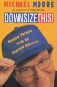 downsize this!-michael moore-9780330419154 downsize this!-michael moore-9780330419154
