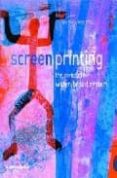 screenprinting: the complete water-based system-robert adam-9780500284254 screenprinting: the complete water-based system-robert adam-9780500284254