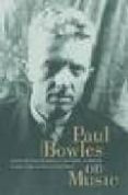 on music (includes the last interview with paul bowles)-paul bowles-9780520236554 on music (includes the last interview with paul bowles)-paul bowles-9780520236554